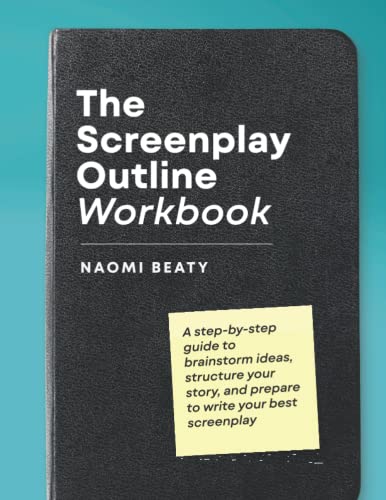 The Screenplay Outline Workbook: A step-by-step guide to brainstorm ideas, structure your story, and prepare to write your best screenplay
The Screenplay Outline Workbook: A step-by-step guide to brainstorm ideas, structure your story, and prepare to write your best screenplay
