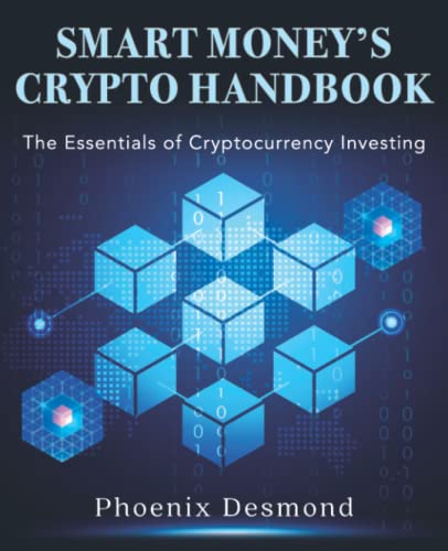 Smart Money's Crypto Handbook: The Essentials of Cryptocurrency Investing
