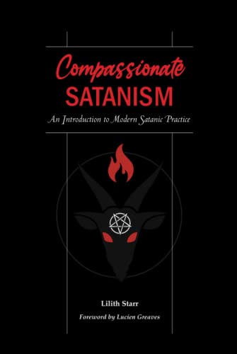 Compassionate Satanism: An Introduction to Modern Satanic Practice