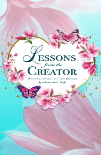 Lessons from the Creator: Devotional Thoughts That Touch the Heart