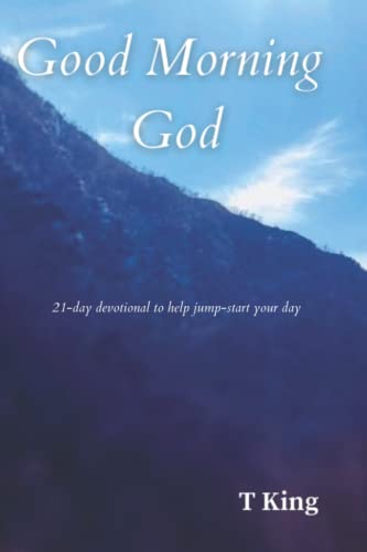 Good Morning God: 21-day devotional to help jump-start your day