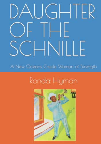 Daughter of the Schnille: a New Orleans Creole Woman of Strength