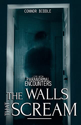 The Walls That Scream (Life with Paranormal Encounters)
