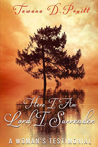 Here I Am Lord I Surrender: "a Woman's Testimonial" Paperback