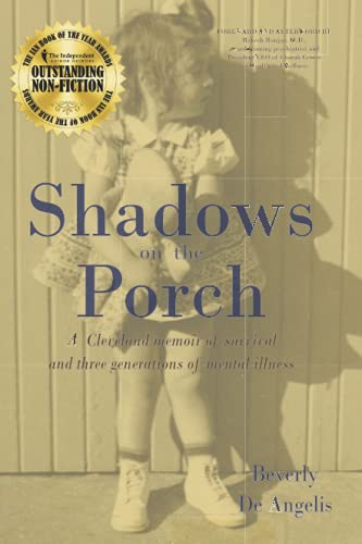Shadows on the Porch: A Cleveland memoir of survival and three generations of mental illness
Shadows on the Porch: A Cleveland memoir of survival and three generations of mental illness