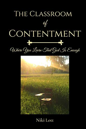 The Classroom of Contentment: Where You Learn That God Is Enough