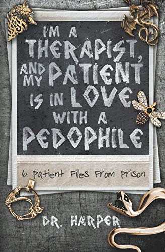 I'm a Therapist, and My Patient is In Love with a Pedophile: 6 Patient Files From Prison (Dr. Harper Therapy)
I'm a Therapist, and My Patient is In Love with a Pedophile: 6 Patient Files From Prison (Dr. Harper Therapy)