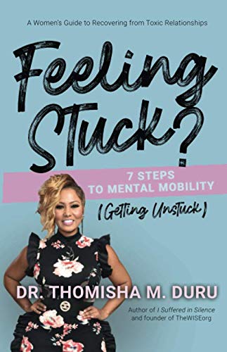 Feeling Stuck 7 Steps to Mental Mobility (Getting Unstuck): A Women’s Guide to Recovering from Toxic Relationships
Feeling Stuck 7 Steps to Mental Mobility (Getting Unstuck): A Women’s Guide to Recovering from Toxic Relationships