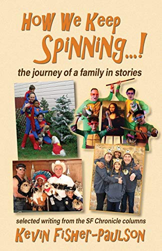 How We Keep Spinning.!: The Journey of a Family in Stories