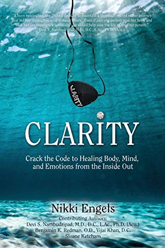 Clarity: Crack the Code to Healing Body, Mind, and Emotions from the Inside Out
Clarity: Crack the Code to Healing Body, Mind, and Emotions from the Inside Out