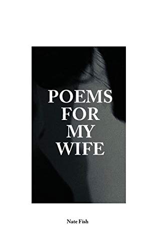 Poems For My Wife: Love Poems for Non-Romantics