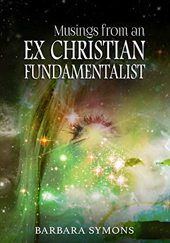 Musings from an Ex Christian Fundamentalist (Paperback or Softback)