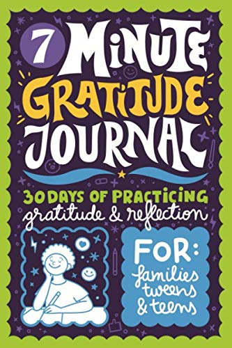 7 Minute Gratitude Journal for Families, Tweens & Teens: 30 Days of Practicing Gratitude & Reflection
7 Minute Gratitude Journal for Families, Tweens & Teens: 30 Days of Practicing Gratitude & Reflection