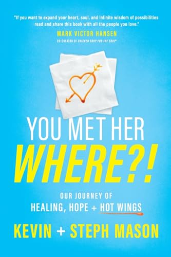 You Met Her WHERE!: Our Journey of Healing, Hope + Hot Wings