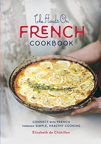 The Hands On French Cookbook: Connect with French through Simple, Healthy Cooking (A unique book for learning French language)
The Hands On French Cookbook: Connect with French through Simple, Healthy Cooking (A unique book for learning French language)