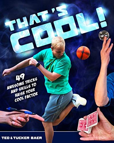 THAT'S COOL!: 49 Awesome Tricks and Skills to Raise Your Cool Factor
THAT'S COOL!: 49 Awesome Tricks and Skills to Raise Your Cool Factor
