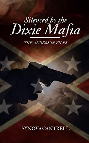 

Silenced By The Dixie Mafia: The Anderson Files (Legends of the Deep South)