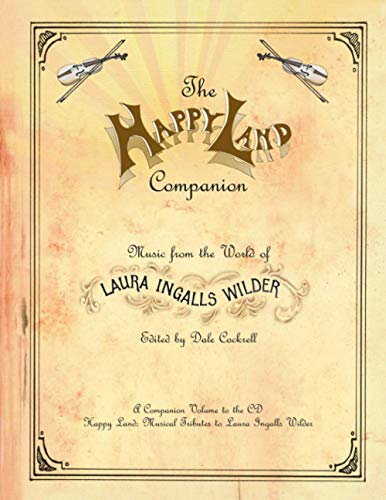 Happy Land Companion : Music from the World of Laura Ingalls Wilder