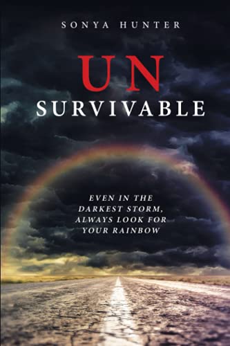 Unsurvivable: Even in the darkest storm, always find your rainbow!