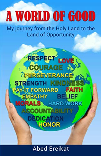 A World of Good: My Journey from the Holy Land to the land of Opportunity