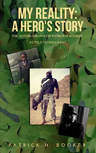 My Reality: A Hero's Story: The Autobiography of Patrick H. Booker