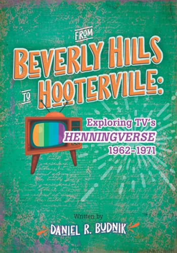 From Beverly Hills To Hooterville: Exploring TV's Henningverse 1962-1971