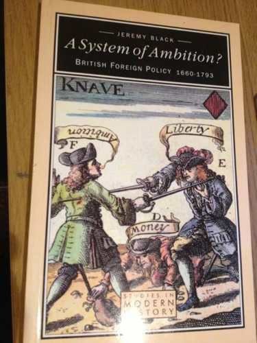 A system of ambition: British foreign policy, 1660-1793 (Studies in modern history)
A system of ambition: British foreign policy, 1660-1793 (Studies in modern history)