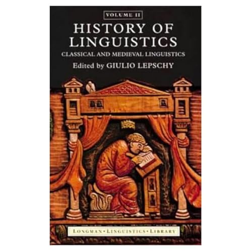 History of Linguistics: Classical and Medieval Linguistics (Volume 2)