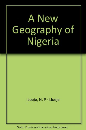 a new geography of nigeria [new edition]