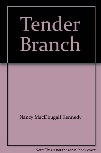 The Tender Branch