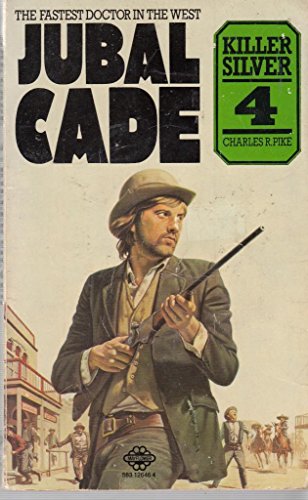 Killer Silver : Jubal Cade No. 4