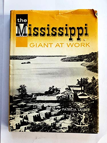 The Mississippi: Giant at work (Rivers of the World series)