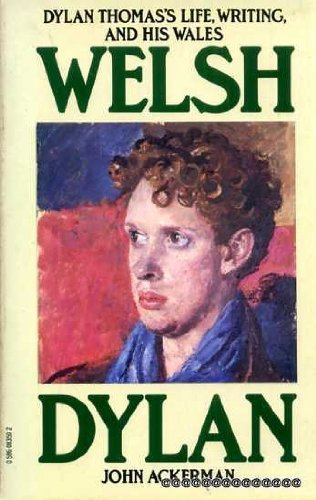 'WELSH DYLAN: DYLAN THOMAS'S LIFE, WRITING AND HIS WALES (A PALADIN BOOK)'