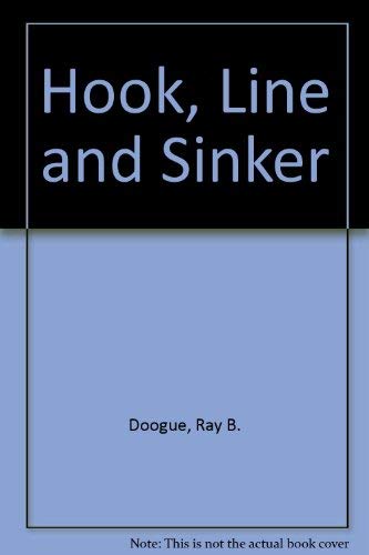 Hook line and sinker