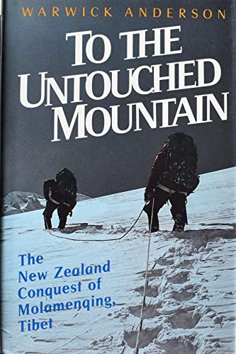 To the untouched mountain the New Zealand conquest of Molamenqing Tibet.
