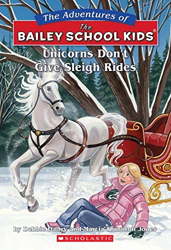 Unicorns Dont Give Sleigh Rides (The Adventures of the Bailey School Kids, No. 28)
Unicorns Dont Give Sleigh Rides (The Adventures of the Bailey School Kids, No. 28)