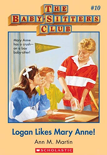 Logan Likes Mary Anne! 10 Baby-Sitters Club