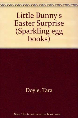 Little Bunny's Easter Surprise (Sparkling Egg Books)