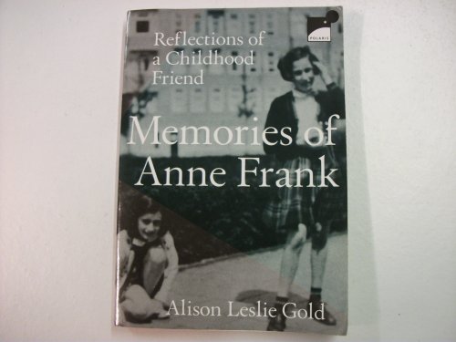 Memories of Anne Frank: Reflections of a Childhood Friend