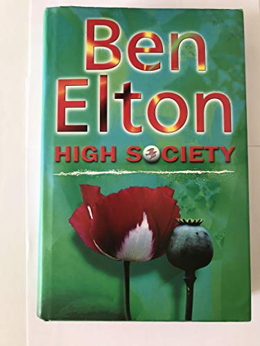 High Society (SCARCE HARDBACK FIRST EDITION, FIRST PRINTING SIGNED BY AUTHOR, BEN ELTON)