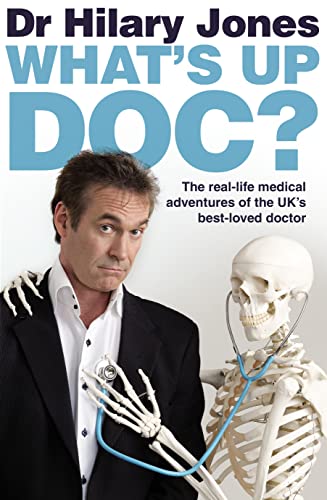 What's Up, Doc?: The Real-Life Medical Adventures Of The UK's Best Loved Doctor (SCARCE FIRST EDI...