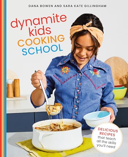 Dynamite Kids Cooking School: Delicious Recipes That Teach All the Skills You Need: A Cookbook
Dynamite Kids Cooking School: Delicious Recipes That Teach All the Skills You Need: A Cookbook