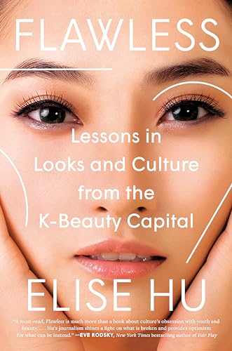 Flawless : Lessons in Looks and Culture from the K-Beauty Capital