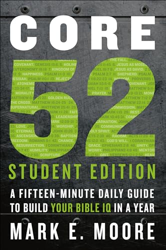 Core 52 Student Edition: A Fifteen-Minute Daily Guide to Build Your Bible IQ in a Year
Core 52 Student Edition: A Fifteen-Minute Daily Guide to Build Your Bible IQ in a Year