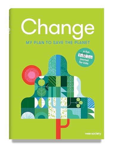 Change: A Journal: My Plan to Save the Planet (Wee Society)