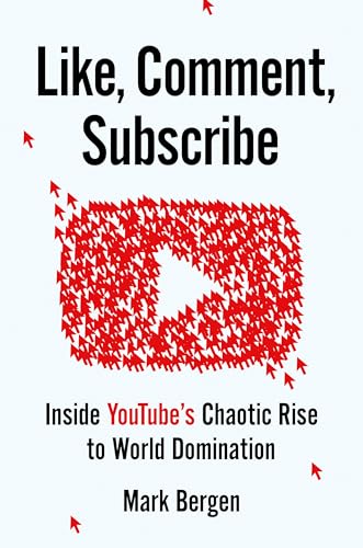 Like, Comment, Subscribe: Inside YouTube's Chaotic Rise to World Domination
Like, Comment, Subscribe: Inside YouTube's Chaotic Rise to World Domination