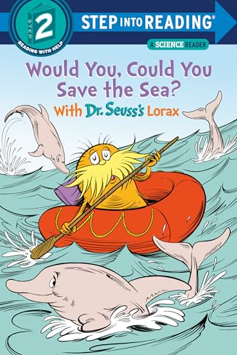 Would You, Could You Save the Sea With Dr. Seuss's Lorax (Step into Reading)