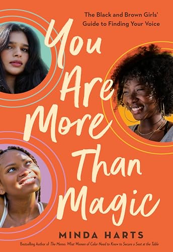 You Are More Than Magic: The Black and Brown Girls' Guide to Finding Your Voice