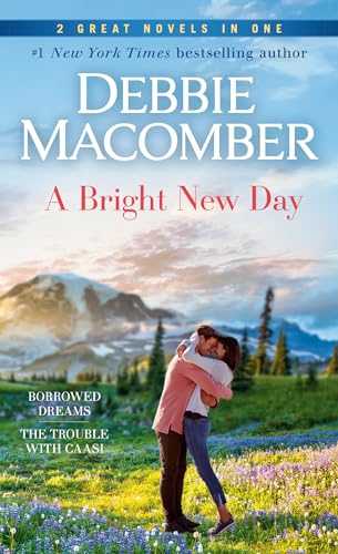 A Bright New Day: A 2-in-1 Collection: Borrowed Dreams and The Trouble with Caasi