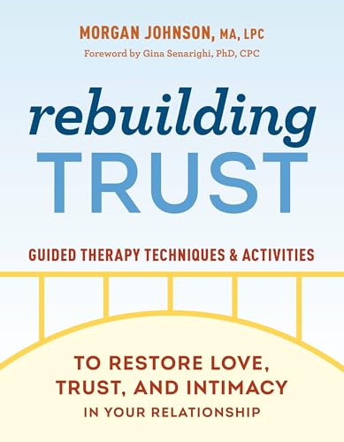 Rebuilding Trust : Guided Therapy Techniques and Activities to Restore Love, Trust, and Intimacy in Your Relationship
Rebuilding Trust : Guided Therapy Techniques and Activities to Restore Love, Trust, and Intimacy in Your Relationship